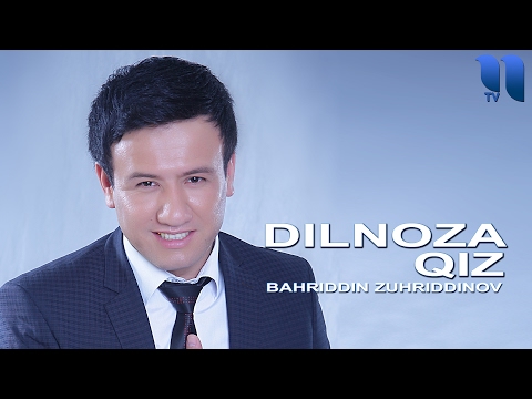Bahriddin Zuhriddinov - Dilnoza | Бахриддин Зухриддинов - Дилноза (music version)