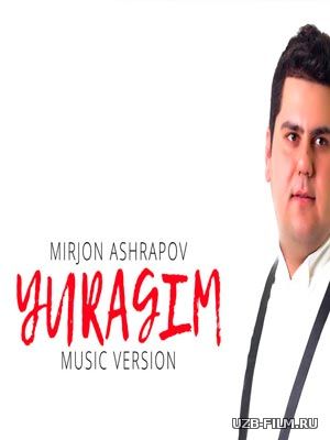 Mirjon Ashrapov - Yuragim (Official Music 2018)