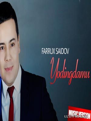 Farrux Saidov - Yodingdamu (Official Music 2018)