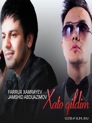 Jamshid Abduazimov va Farrux Xamrayev - Xato qildim (Official Music 2018)