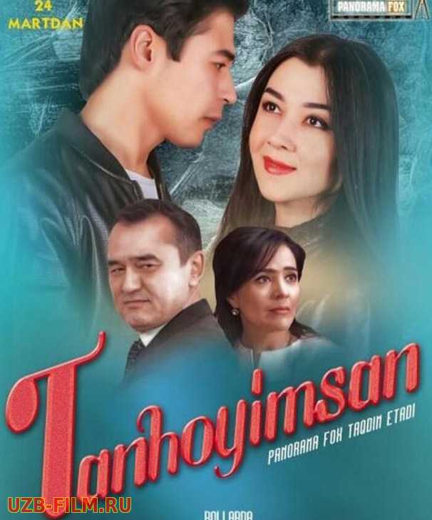 Tanhoyimsan (Yangi Uzbek Kino 2018)HD PREMYERA
