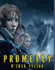 Prometey (Xorij Kino Uzbek Tilida)HD 2018