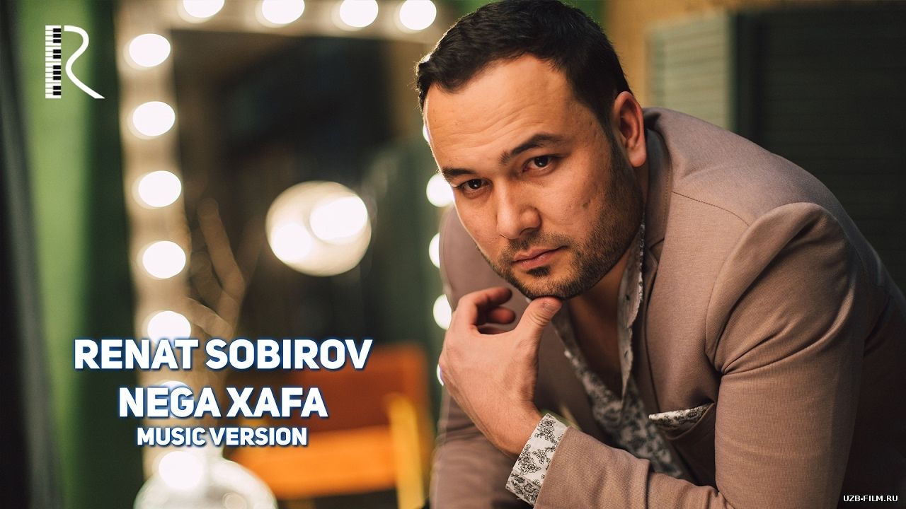 Renat Sobirov - Nega xafa | Ренат Собиров - Нега хафа