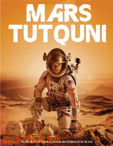Mars tutquni / Marsianin / Marsda yolg'iz Uzbek tilida O'zbekcha tarjima kino