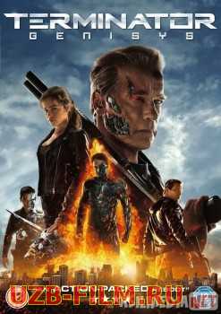 Terminator 5: Genezis / Терминатор: Генезис Uzbek O'zbek tilida tas-ix skachat download