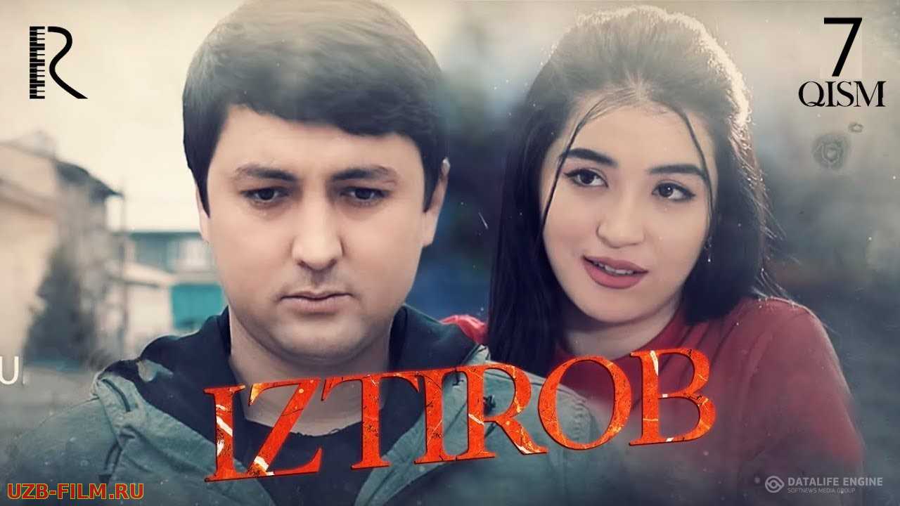 Iztirob (o'zbek serial) | Изтироб (узбек сериал) 7 - qism