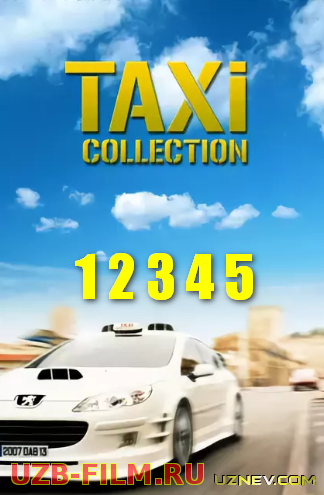 Taksi 1 2 3 4 5 Barcha qismlar (Uzbek tilida Komediya)