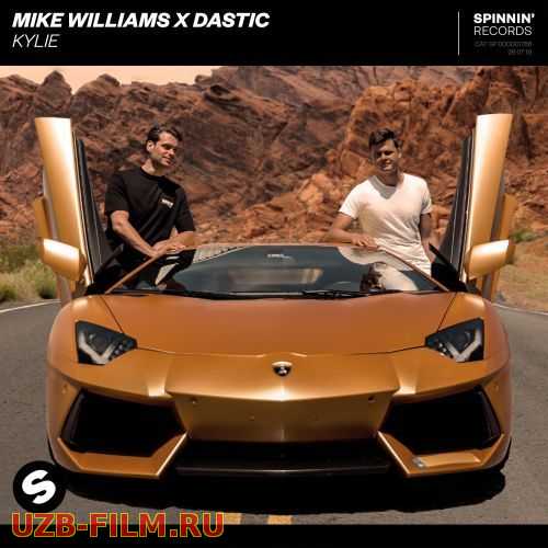 Mike Williams x Dastic – Kylie (Official Music Video) HD Скачать skachat download yuklab olish