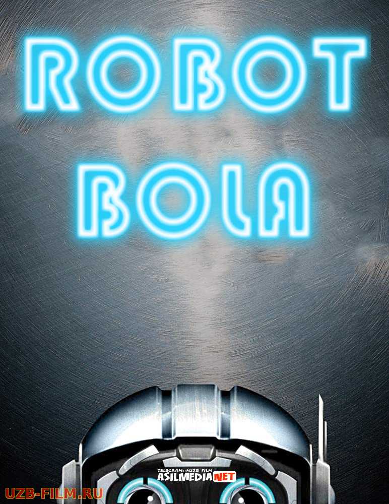 Robot bola / Robit bola / Robot Sappi Uzbek tilida 2013 O'zbek tarjima kino HD