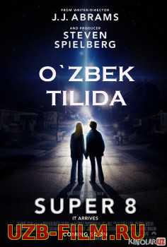 Super 8 Uzbek tilida O'zbekcha tarjima kino skachat HD