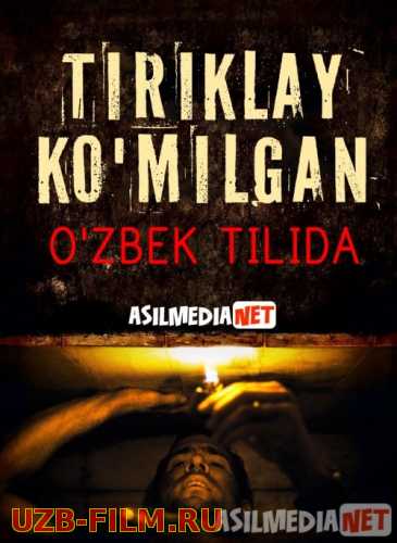 Tiriklayin ko'milgan / Dafn etilgan Uzbek tilida 2010 O'zbekcha tarjima kino HD