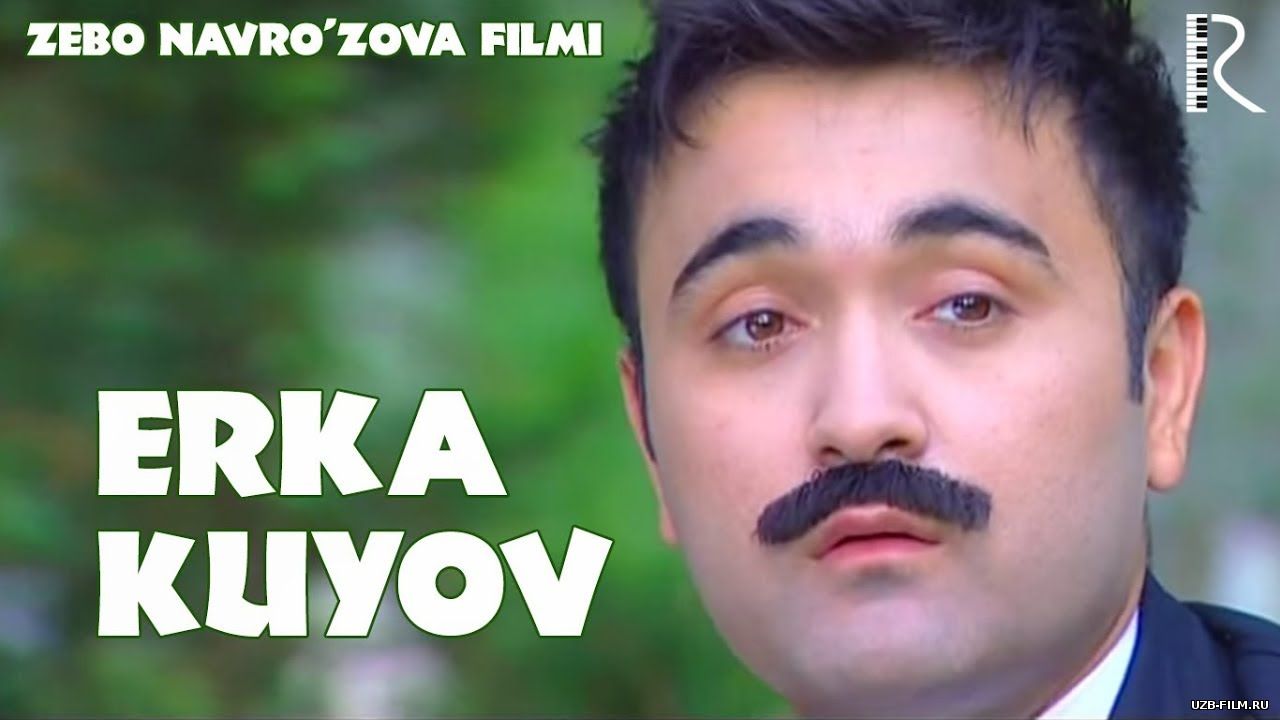 Erka kuyov / Ерка куйов (Yangi Uzbek kino 2018)