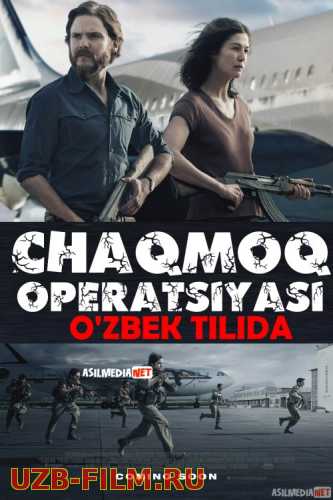 Chaqmoq Operatsiyasi Uzbek tilida 2018 O'zbekcha tarjima kino HD