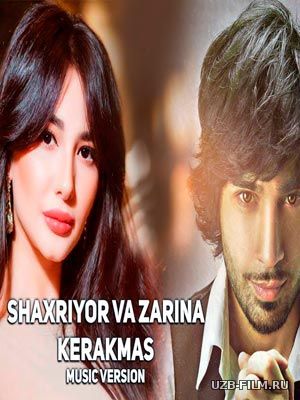 Shaxriyor va Zarina Nizomiddinova - Kerakmas (Official Music 2018)