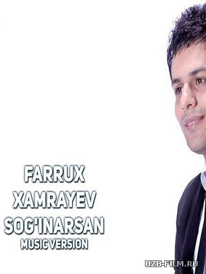 Farrux Xamrayev - Sog'inarsan (Official Music 2018)