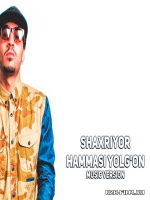 Shaxriyor - Hammasi yolg'on (Official Music 2018)