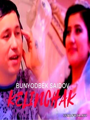 Bunyodbek Saidov - Kelinchak (Official Clip 2018)