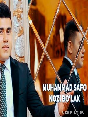 Muhammad Safo - Nozi bo'lak (Official Clip 2018)